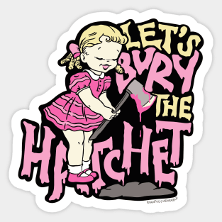 Let's Bury the Hatchet Sticker